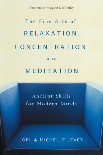 The Fine Arts of Relaxation, Concentration and Meditation