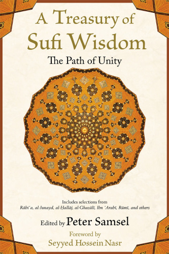 A treasury of Sufi wisdom: the path of unity
