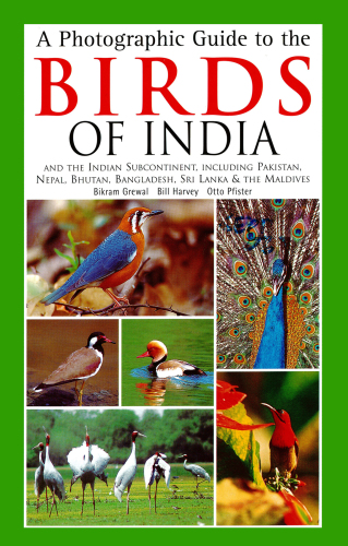 A photographic guide to the birds of India: and the Indian subcontinent, including Pakistan, Nepal, Bhutan, Bangladesh, Sri Lanka & the Maldives