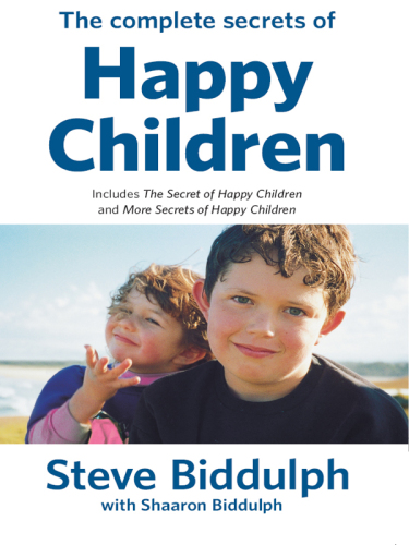 The complete secrets of happy children: including worldwide bestsellers The secret of happy children and More secrets of happy children