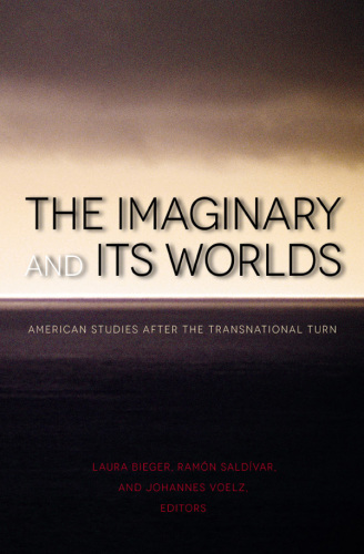 Imaginary and Its Worlds: American Studies after the Transnational Turn