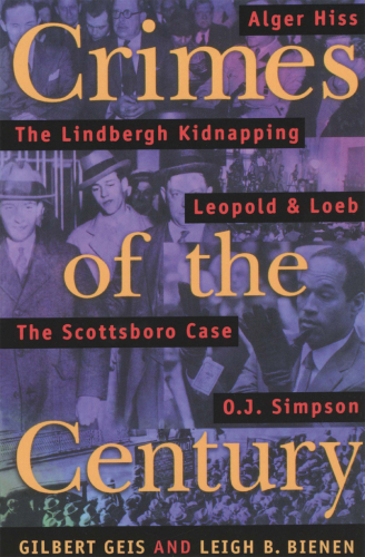 Crimes Of The Century: From Leopold and Loeb to O.J. Simpson
