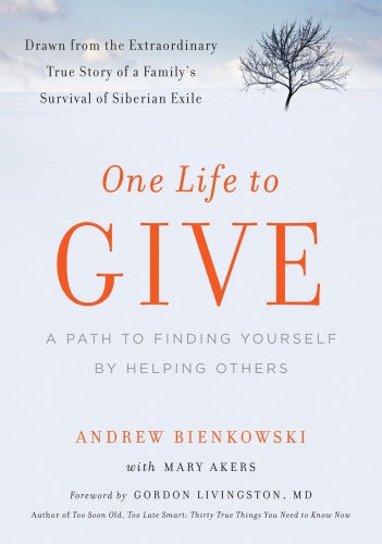 One life to give: a path to finding yourself by helping others