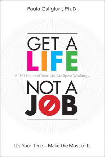 Get a Life, Not a Job: Do What You Love and Let Your Talents Work For You