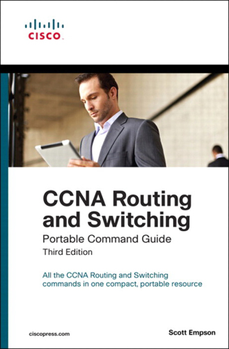 CCNA Routing and Switching Portable Command Guide