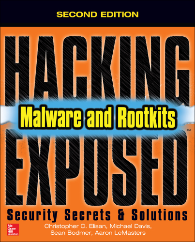 Hacking exposed malware and rootkits: security secrets & solutions