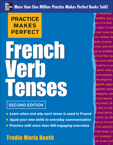 Practice makes perfect french verb tenses