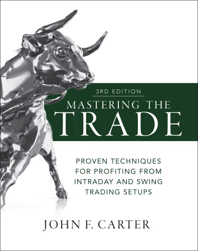 Mastering the trade proven techniques for profiting from intraday and swing trading setups