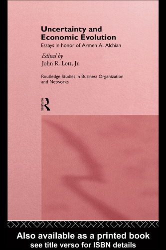 Uncertainty and Economic Evolution: Essays in Honour of Armen Alchian
