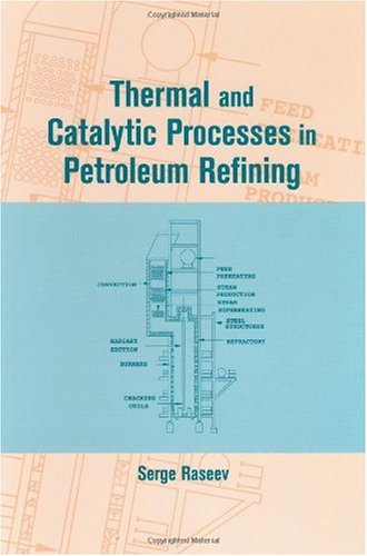 Thermal and Catalytic Processes in Petroleum Refining