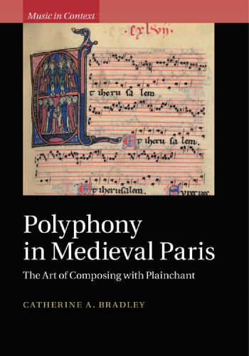 Polyphony in medieval Paris: The art of composing with plainchant