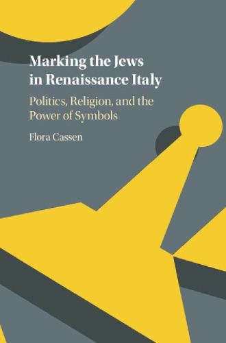 Marking the Jews in Renaissance Italy: Politics