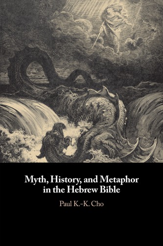 Myth, history, and metaphor in the Hebrew Bible