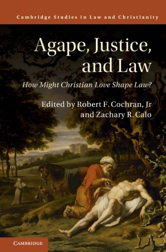 Agape, justice, and law: how might Christian love shape law?