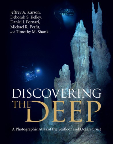 Discovering the Deep: a Photographic Atlas of the Seafloor and Ocean Crust