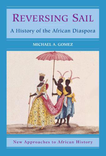 Reversing Sail: A History of the African Diaspora