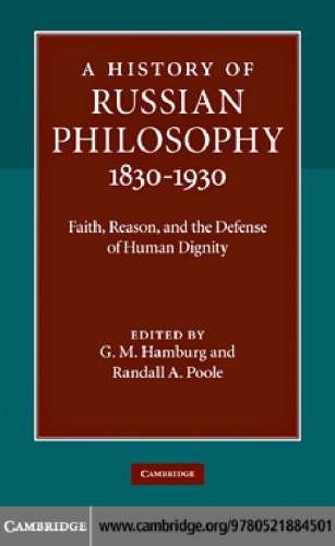 A History of Russian Philosophy 1830-1930: Faith, Reason, and the Defense of Human Dignity
