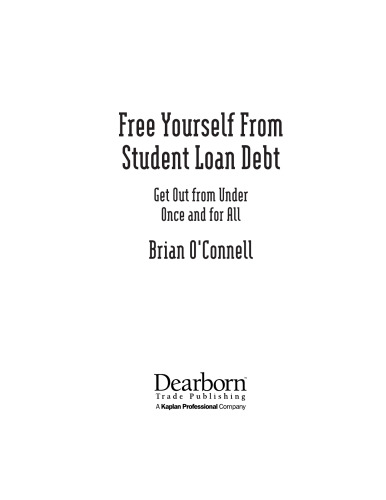 Free Yourself from Student Loan Debt: Get Out from Under Once and for All