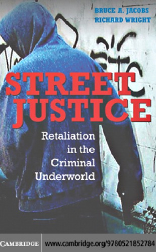 Street justice: retaliation in the criminal underworld
