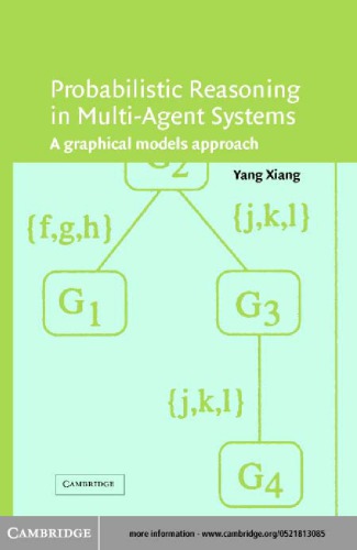 Probabilistic reasoning in multiagent systems: a graphical models approach