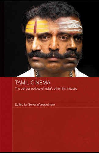 Tamil Cinema: The Cultural Politics of India's other Film Industry