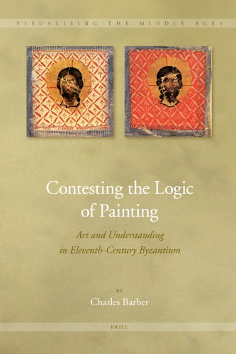 Contesting the logic of painting: art and understanding in eleventh-century Byzantium