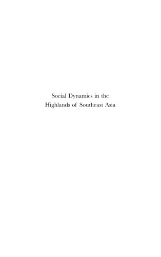 Handbuch der Orientalistik = Handbook of Oriental Studies. Abt. 3, South-East Asia. Bd. 18, Social dynamics in the Highlands of Southeast Asia: reconsidering Political systems of Highland Burma by E.R. Leach