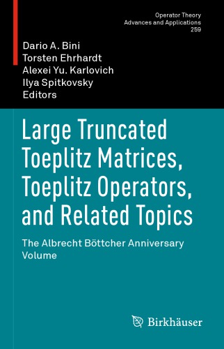 Large Truncated Toeplitz Matrices, Toeplitz Operators, and Related Topics The Albrecht Böttcher Anniversary Volume