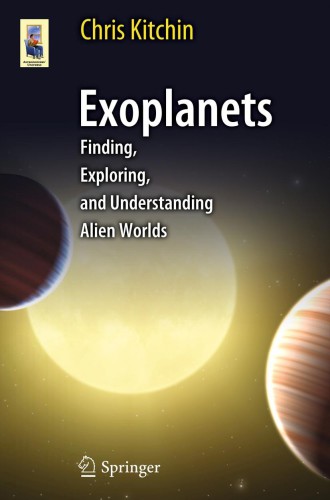Exoplanets: finding, exploring, and understanding alien worlds