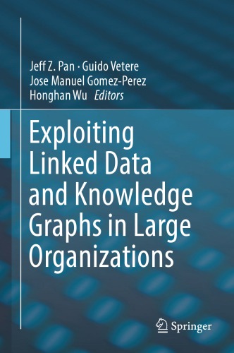 Exploiting linked data and knowledge graphs for large organizations