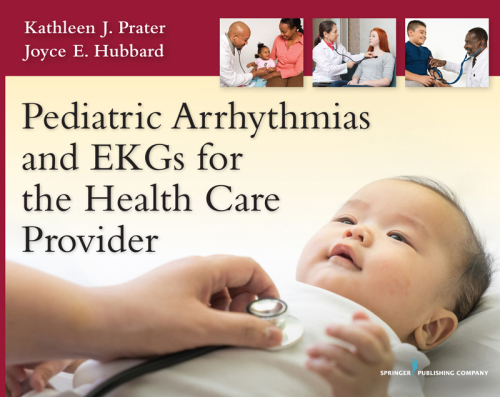 Pediatric Arrhythmias and EKGs for the Health Care Provider