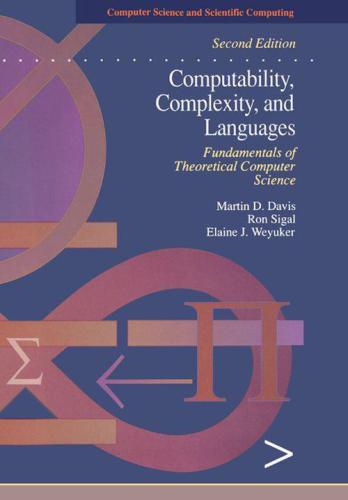 Computability, Complexity, and Languages: Fundamentals of Theoretical Computer Science