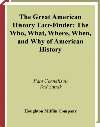 The Great American History Fact-Finder: The Who, What, Where, When, and Why of American History, Updated & Expanded Edition