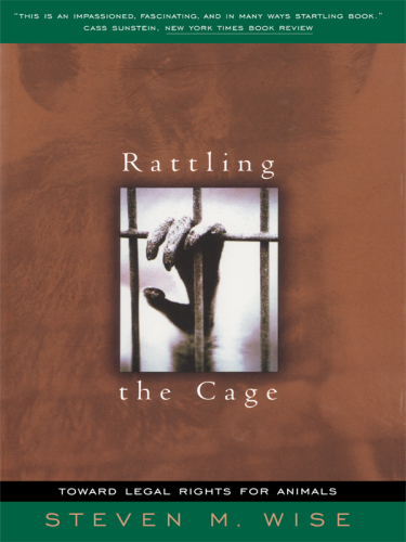 Rattling the cage: toward legal rights for animals