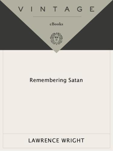 Remembering Satan A Tragic Case of Recovered Memory Lawrence Wright