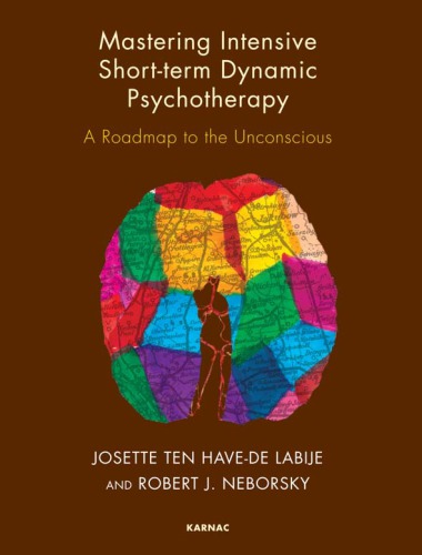 Mastering Intensive Short-Term Dynamic Psychotherapy: a Roadmap to the Unconscious