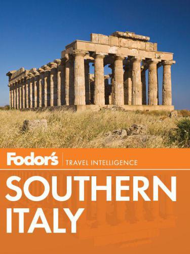 Fodor's Southern Italy: travel intelligence