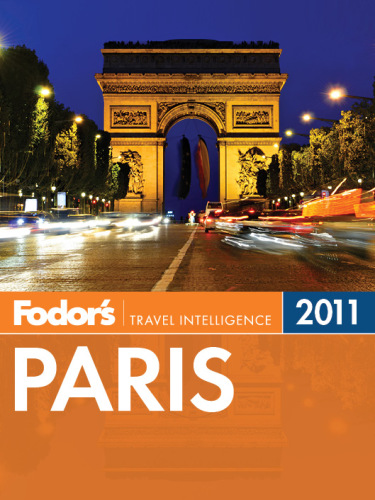 Fodor's Paris 2011: travel intelligence
