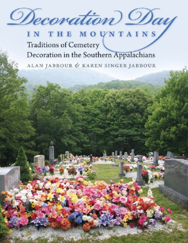 Decoration day in the mountains: traditions of cemetery decoration in the southern Appalachians
