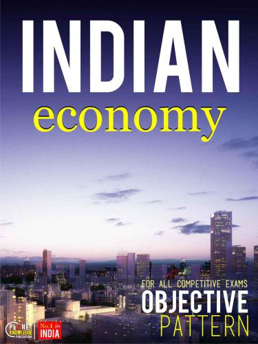 Indian Economy: Objective: For all Competitive Exams