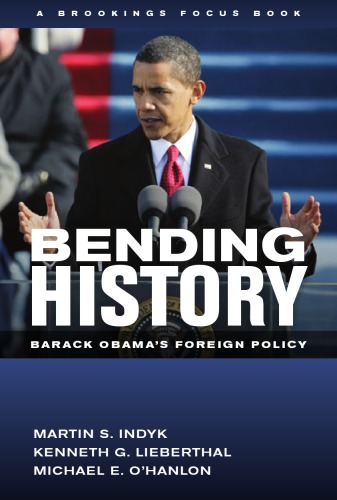 Bending history: Barack Obama's foreign policy
