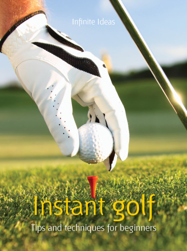 Instant golf: tips and techniques for beginners