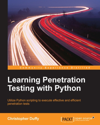 Learning penetration testing with Python: utilize Python scripting to execute effective and efficient penetration tests