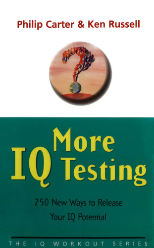 More IQ Testing: 250 New Ways to Release Your IQ Potential