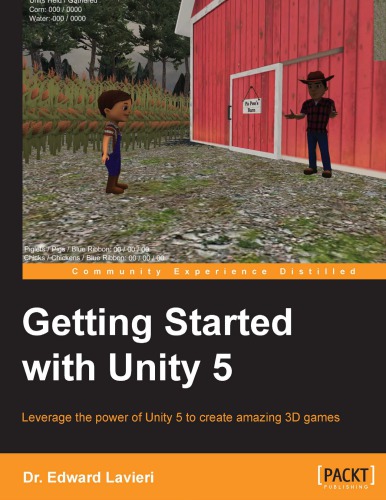 Getting started with unity 5: leverage the power of unity 5 to create amazing 3D games
