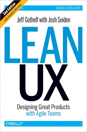Lean UX designing great products with Agile teams