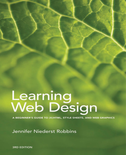 Cram 101 textbook outlines to accompany Learning web design: a beginner's guide to HTML, CSS, graphics, and beyond, Jennifer Niederst Robbins, 3rd ed