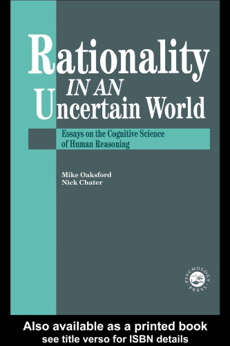 Rationality In An Uncertain World: Essays In The Cognitive Science Of Human Understanding