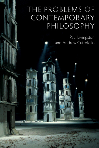 The problems of contemporary philosophy: a critical guide for the unaffiliated