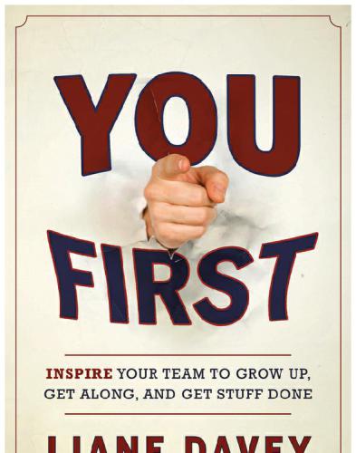 You First: Inspire Your Team to Grow Up, Get Along, and Get Stuff Done